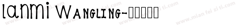 LANMI Wangling字体转换